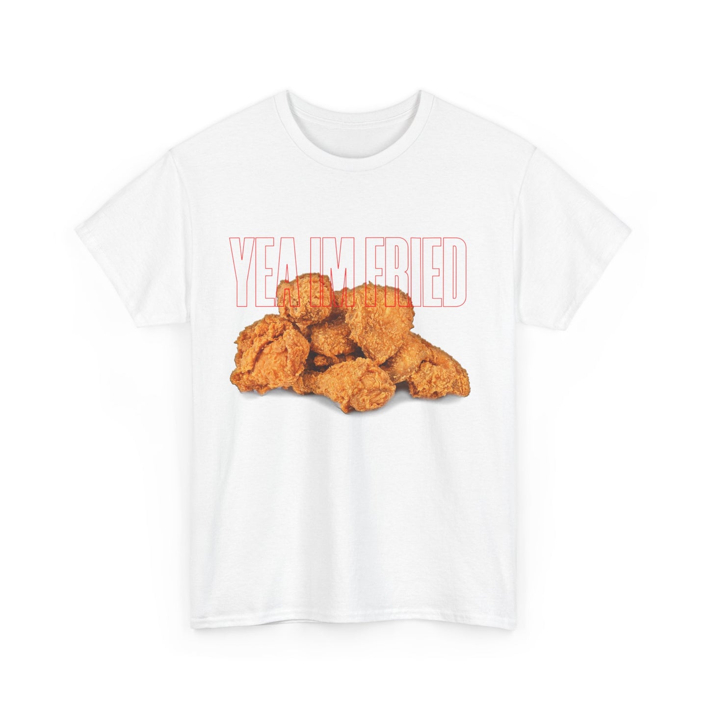 "Yea I'm Fried" Crispy Humor Graphic Tee