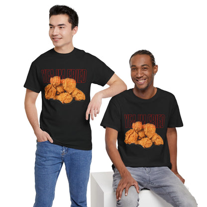 "Yea I'm Fried" Crispy Humor Graphic Tee