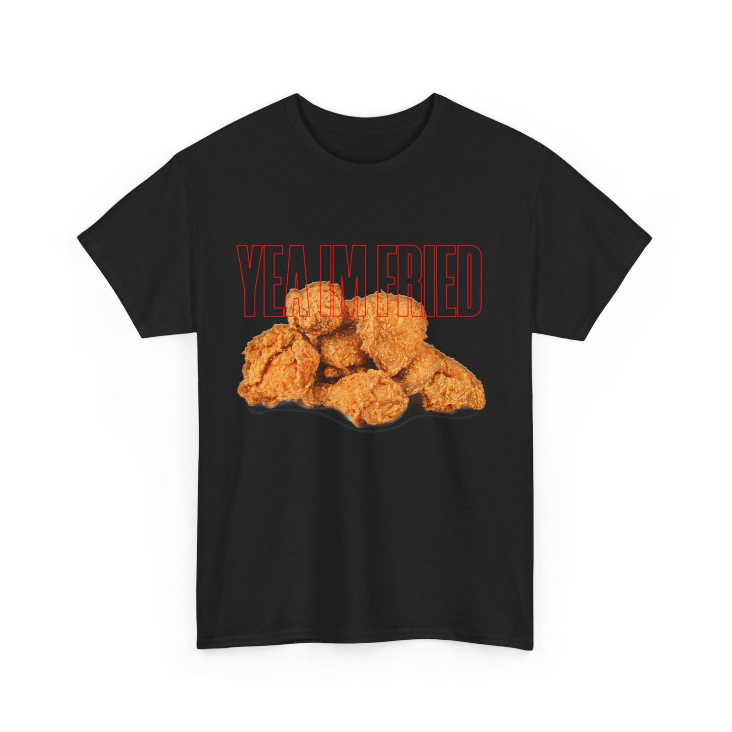 "Yea I'm Fried" Crispy Humor Graphic Tee
