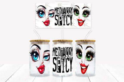 Mentally Spicy 16oz UV DTF Wrap for Libbey Glass Can | Peel & Stick Cup Wrap | Waterproof & Scratch Resistant Tumbler Decal