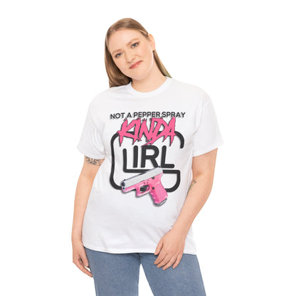 "Not a Pepper Spray Kinda Girl" T-Shirt