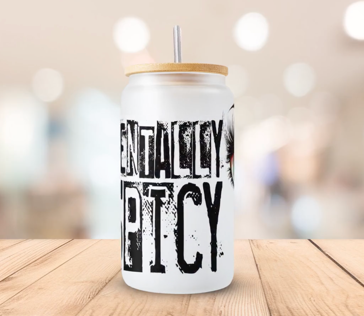 Mentally Spicy 16oz UV DTF Wrap for Libbey Glass Can | Peel & Stick Cup Wrap | Waterproof & Scratch Resistant Tumbler Decal